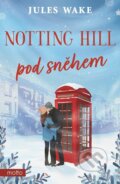 Kniha: Notting Hill pod sněhem (Jules Wake). Motto, 2023 Kniha: Notting Hill pod sněhem (Jules Wake). Motto, 2023