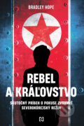Kniha: Rebel a kráľovstvo (Bradley Hope). N Press, 2023 Kniha: Rebel a kráľovstvo (Bradley Hope). N Press, 2023