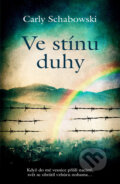 Kniha: Ve stínu duhy (Carly Schabowski), 2023 Kniha: Ve stínu duhy (Carly Schabowski), 2023