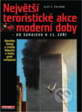 Kniha: Největší teroristické akce moderní doby : - od Sarajeva k 11. září (Aleš V. Poledne). , 2002 Kniha: Největší teroristické akce moderní doby : - od Sarajeva k 11. září (Aleš V. Poledne). , 2002