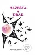 Kniha: Alžběta a drak (Dagmar Ruščáková). Dedeknihy.cz, 2023 Kniha: Alžběta a drak (Dagmar Ruščáková). Dedeknihy.cz, 2023