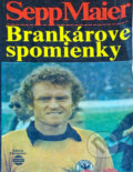 Kniha: Brankárove spomienky (Sepp Maier). , 1990 Kniha: Brankárove spomienky (Sepp Maier). , 1990