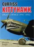 Kniha: Curtiss Kittyhawk : válka v Africe 1941-1943 (Miroslav Šnajdr). , 1993 Kniha: Curtiss Kittyhawk : válka v Africe 1941-1943 (Miroslav Šnajdr). , 1993