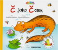 Kniha: Č jako Čolek (Jindřiška Ptáčková a Natálie Tilšnerová). , 2010 Kniha: Č jako Čolek (Jindřiška Ptáčková a Natálie Tilšnerová). , 2010