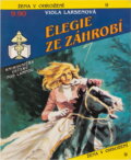 Kniha: Elegie ze záhrobí (Viola Larsen). Ivo Železný, 1992 Kniha: Elegie ze záhrobí (Viola Larsen). Ivo Železný, 1992