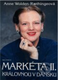 Kniha: Markéta II. : královnou v Dánsku (Anne Wolden-Raethinge). Melantrich, 1995 Kniha: Markéta II. : královnou v Dánsku (Anne Wolden-Raethinge). Melantrich, 1995