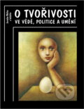 Kniha: O tvořivosti ve vědě, politice a umění (Jaroslav Malina). , 1993 Kniha: O tvořivosti ve vědě, politice a umění (Jaroslav Malina). , 1993
