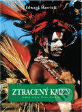 Kniha: Ztracený kmen : cesta novoguinejskou džunglí (Edward Marriot a Eva Oliveriusová). , 1998 Kniha: Ztracený kmen : cesta novoguinejskou džunglí (Edward Marriot a Eva Oliveriusová). , 1998
