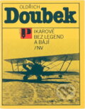 Kniha: Ikarové bez legend a bájí (Oldřich Doubek). Naše vojsko, 1988 Kniha: Ikarové bez legend a bájí (Oldřich Doubek). Naše vojsko, 1988