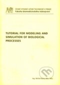 Kniha: Tutorial for Modeling and Simulation of Biological Processes (Michel Kana). CVUT Praha, 2015 Kniha: Tutorial for Modeling and Simulation of Biological Processes (Michel Kana). CVUT Praha, 2015
