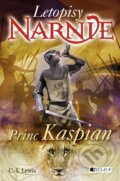 Kniha: Letopisy Narnie - Princ Kaspian (C.S. Lewis). Nakladatelství Fragment, 2015 Kniha: Letopisy Narnie - Princ Kaspian (C.S. Lewis). Nakladatelství Fragment, 2015