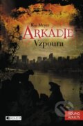 Kniha: Arkádie: Vzpoura (Kai Meyer). Nakladatelství Fragment, 2015 Kniha: Arkádie: Vzpoura (Kai Meyer). Nakladatelství Fragment, 2015