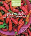 I Viva la vida! - kuchařka z edice Apetit na cestách -  Latinská Amerika - Kolektiv autorů, BURDA Media 2000, 2015