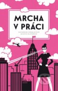 Kniha: Mrcha v práci (Katherine Crowleyová a Kathi Elsterová). B4U, 2015 Kniha: Mrcha v práci (Katherine Crowleyová a Kathi Elsterová). B4U, 2015