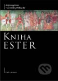 Kniha: Kniha Ester (Vyšehrad). Vyšehrad, 2016 Kniha: Kniha Ester (Vyšehrad). Vyšehrad, 2016