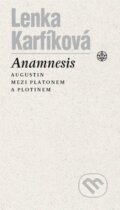 Kniha: Anamnesis (Lenka Karfíková). Vyšehrad, 2015 Kniha: Anamnesis (Lenka Karfíková). Vyšehrad, 2015