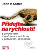 Kniha: Přidejte na rychlosti! (John P. Kotter). Management Press, 2015 Kniha: Přidejte na rychlosti! (John P. Kotter). Management Press, 2015