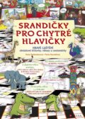 Kniha: Srandičky pro chytré hlavičky (Pavla Šmikmátorová a Pavla Navrátilová). CPRESS, 2015 Kniha: Srandičky pro chytré hlavičky (Pavla Šmikmátorová a Pavla Navrátilová). CPRESS, 2015