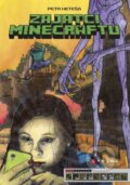 Kniha: Zajatci Minecraftu (Petr Heteša). CPRESS, 2015 Kniha: Zajatci Minecraftu (Petr Heteša). CPRESS, 2015