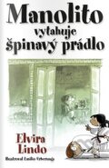 Kniha: Manolito vytahuje špinavý prádlo (Elvira Lindo). Edice knihy Omega, 2016 Kniha: Manolito vytahuje špinavý prádlo (Elvira Lindo). Edice knihy Omega, 2016