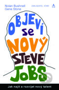 Kniha: Objeví se nový Steve Jobs (Gene Stone a Nolan Bushnell). Pragma, 2015 Kniha: Objeví se nový Steve Jobs (Gene Stone a Nolan Bushnell). Pragma, 2015