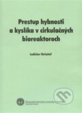 Kniha: Prestup hybnosti a kyslíka v cirkulačných bioreaktoroch (Ladislav Chriašteľ). Strojnícka fakulta Technickej univerzity, 2005 Kniha: Prestup hybnosti a kyslíka v cirkulačných bioreaktoroch (Ladislav Chriašteľ). Strojnícka fakulta Technickej univerzity, 2005