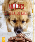 Kniha: Můj pes si dělá, co chce (Katharina Schlegl-Kofler). Vašut, 2015 Kniha: Můj pes si dělá, co chce (Katharina Schlegl-Kofler). Vašut, 2015
