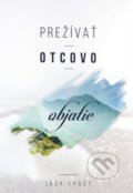 Kniha: Prežívať otcovo objatie (Jack Frost). GD IDENTITY, 2015 Kniha: Prežívať otcovo objatie (Jack Frost). GD IDENTITY, 2015