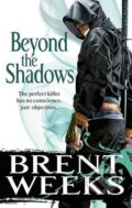 Kniha: Beyond the Shadows (Brent Weeks). Orbit, 2011 Kniha: Beyond the Shadows (Brent Weeks). Orbit, 2011