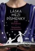 Kniha: Láska mezi písmenky (Jodi Picoult a Samantha Van Leer), 2016 Kniha: Láska mezi písmenky (Jodi Picoult a Samantha Van Leer), 2016