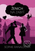Kniha: Ženich na zabití (Sophie Ranald). Grada, 2015 Kniha: Ženich na zabití (Sophie Ranald). Grada, 2015
