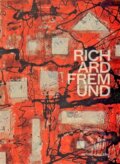 Kniha: Richard Fremund (Marcela Chmelařová). Retro Gallery, 2015 Kniha: Richard Fremund (Marcela Chmelařová). Retro Gallery, 2015
