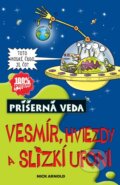 Kniha: Vesmír, hviezdy a slizkí ufóni (Nick Arnold), 2015 Kniha: Vesmír, hviezdy a slizkí ufóni (Nick Arnold), 2015