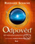 Kniha: Odpověď (Ruediger Schache). Ikar CZ, 2013 Kniha: Odpověď (Ruediger Schache). Ikar CZ, 2013