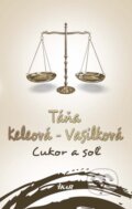 Kniha: Cukor a soľ (Táňa Keleová-Vasilková), 2018 Kniha: Cukor a soľ (Táňa Keleová-Vasilková), 2018