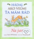 Kniha: Hádaj, ako veľmi ťa mám rád - Na jar, 2015 Kniha: Hádaj, ako veľmi ťa mám rád - Na jar, 2015