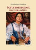 Kniha: Žofia Bosniaková (Alena Stašíková Galvánková). Georg, 2015 Kniha: Žofia Bosniaková (Alena Stašíková Galvánková). Georg, 2015