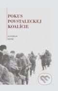Pokus povstaleckej koalície - Svätoslav Mathé, Matica slovenská, 2015
