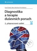 Kniha: Diagnostika a terapie duševních poruch (Alena Večeřová-Procházková a Karel Dušek), 2015 Kniha: Diagnostika a terapie duševních poruch (Alena Večeřová-Procházková a Karel Dušek), 2015