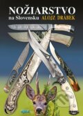 Kniha: Nožiarstvo na Slovensku (Alojz Drábek), 2015 Kniha: Nožiarstvo na Slovensku (Alojz Drábek), 2015