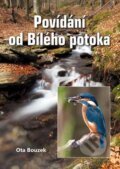 Kniha: Povídání od Bílého potoka (Ota Bouzek). Akcent, 2015 Kniha: Povídání od Bílého potoka (Ota Bouzek). Akcent, 2015