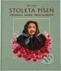 Kniha: Stoletá píseň : zpěvačka Marie Procházková (Jiří Pajer). , 2014 Kniha: Stoletá píseň : zpěvačka Marie Procházková (Jiří Pajer). , 2014