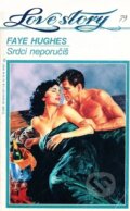 Kniha: Srdci neporučíš (Faye Hughes). Wist, 1995 Kniha: Srdci neporučíš (Faye Hughes). Wist, 1995