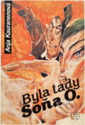 Kniha: Byla tady Soňa O (Anja Snellman). Ivo Železný, 1992 Kniha: Byla tady Soňa O (Anja Snellman). Ivo Železný, 1992