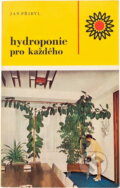 Kniha: Hydroponie pro každého (Jan Přibyl). , 1977 Kniha: Hydroponie pro každého (Jan Přibyl). , 1977