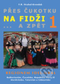 Kniha: Přes Čukotku na Fidži a zpět 1 (F.R. Hrabal-Krondak), 2023 Kniha: Přes Čukotku na Fidži a zpět 1 (F.R. Hrabal-Krondak), 2023