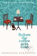Kniha: Before the Coffee Gets Cold (Toshikazu Kawaguchi). Picador, 2023 Kniha: Before the Coffee Gets Cold (Toshikazu Kawaguchi). Picador, 2023