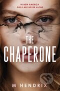 Kniha: The Chaperone (M Hendrix). Sourcebooks, 2023 Kniha: The Chaperone (M Hendrix). Sourcebooks, 2023