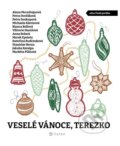 Kniha: Veselé Vánoce, Terezko (Alena Mornštajnová, Anna Bolavá, Bianca Bellová, Jakuba Katalpa, Kateřina Rudčenková, Marek Epstein, Markéta Pilátová, Michaela Klevisová, Petra Dvořáková, Petra Soukupová, Stanislav Beran a Viktorie Hanišová). Listen, 2023 Kniha: Veselé Vánoce, Terezko (Alena Mornštajnová, Anna Bolavá, Bianca Bellová, Jakuba Katalpa, Kateřina Rudčenková, Marek Epstein, Markéta Pilátová, Michaela Klevisová, Petra Dvořáková, Petra Soukupová, Stanislav Beran a Viktorie Hanišová). Listen, 2023