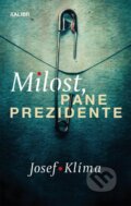Kniha: Milost, pane prezidente (Josef Klíma). Kalibr, 2023 Kniha: Milost, pane prezidente (Josef Klíma). Kalibr, 2023